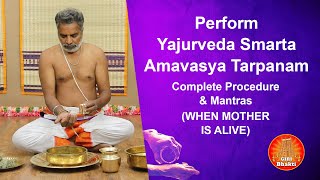 Amavasai tharpanam in tamil Yajurveda  WHEN MOTHER IS ALIVE Procedure amp mantraMahalaya Amavasya [upl. by Kragh]