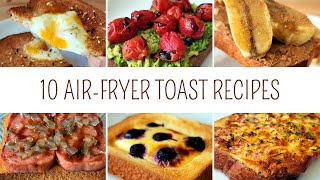 10 Best Air Fryer Toast Recipes Youll Want to Keep on Repeat [upl. by Teri]