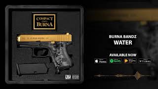 Burna Bandz  Water [upl. by Boy]