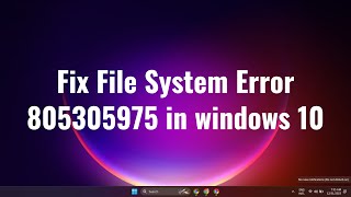 Fix File System Error 805305975 in windows 10 or 11 Hindi [upl. by Ribaudo]