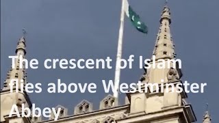 The crescent symbol of Islam has been hoisted above Westminster Abbey [upl. by Lotsyrk]