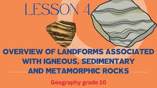 Geography grade 10 OVERVIEW OF LANDFORMS ASSOCIATED WITH IGNEOUS SEDIMENTARY AND METAMORPHIC ROCKS [upl. by Alleira354]