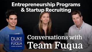 Conversations with Team Fuqua Entrepreneurship Programs amp Startup Recruiting [upl. by Eus]