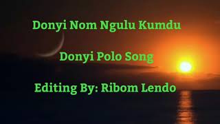 Donyi Nom Ngulu Kumdu  Donyi Polo Song  Arunachal Pradesh [upl. by Eliezer624]