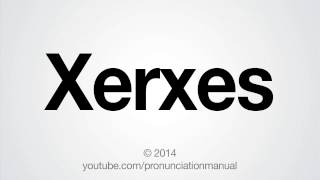 How to Pronounce Xerxes [upl. by Brownson]