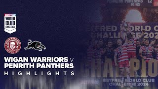 Highlights  2024 Betfred World Club Challenge Wigan Warriors v Penrith Panthers [upl. by Eelyac]