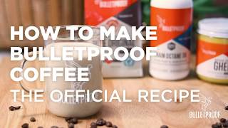 How Make Bulletproof Coffee  Official Recipe [upl. by Sapienza]