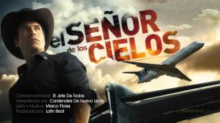 El Señor De Los Cielos  El Jefe De Todos Tema Principal  TELEMUNDO [upl. by Airotciv]