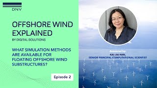 Offshore Wind Explained E2 What simulation methods exists for floating offshore wind substructures [upl. by Annayi]