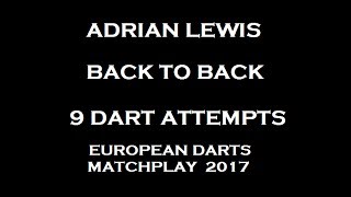 Adrian Lewis Back to Back 9 Dart Attempts  Round 1 European Darts Matchplay 2017 HD [upl. by Atkinson250]