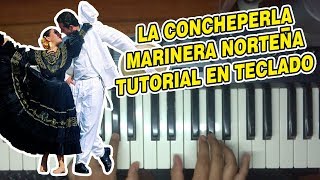 LA CONCHEPERLA  MARINERA NORTEÑA TUTORIAL EN TECLADO [upl. by Atwater297]