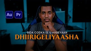 Sida ee u habeyaan Dhiiri Geliyaasha  Codka  2022 [upl. by Pinelli199]