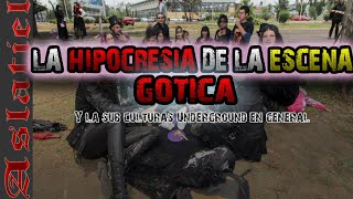 LA HIPOCRESÍA DE LA SUBCULTURA GOTICA Y LAS TRIBUS UNDERGROUND gotik gothic [upl. by Vey81]