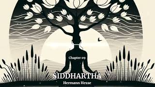 Siddhartha  Chapter 09 by Hermann Hesse  Free Audiobook [upl. by Viquelia]