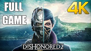 Dishonored 2  Full Game Walkthrough  4K 60FPS PC ULTRA SETTINGS  No Commentary [upl. by Decca98]