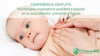 Streaming Conferencia gratuita Fisioterapia Respiratoria Pediátrica basada en la auscultación  FTV [upl. by Kruse486]