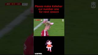 Please make Kelleher Liverpools number one for next season [upl. by Vasily]