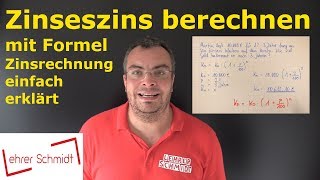 Zinseszins berechnen mit Formel  Zinsrechnung  Zinsjahre berechnen  Lehrerschmidt [upl. by Anertak7]