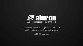 ATF 50 facade  Thermally advanced singleprofile facade with mullion to mullion technology [upl. by Means596]