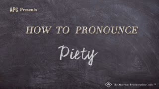 How to Pronounce Piety Real Life Examples [upl. by Joletta]