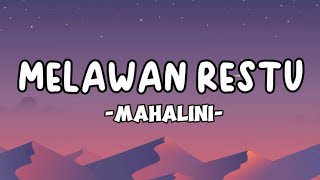 MAHALINI  Melawan Restu lirik lagu Indonesia [upl. by Ohcirej]