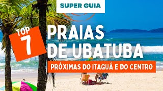 7 Praias de Ubatuba próximas da praia do Itaguá centro que você deve conhecer com muitas dicas [upl. by Atiluj111]