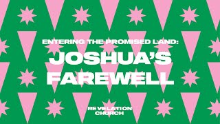 Entering the Promised Land Joshuas Farewell  Stef Liston  18th July  Revelation Church [upl. by Ttoille]