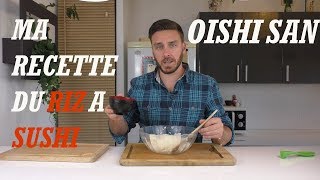 RECETTE JAPONAISE LE RIZ A SUSHI oishi san [upl. by Rasure]