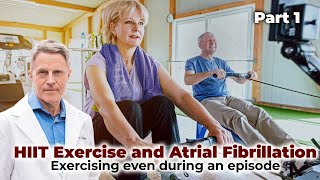 HIIT Exercise and Atrial Fibrillation Part 1 Exercising Even During an Episode [upl. by Notaek]