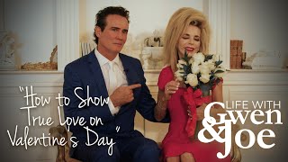 How to Show True Love on Valentine’s Day  Life with Gwen and Joe [upl. by Onailerua]