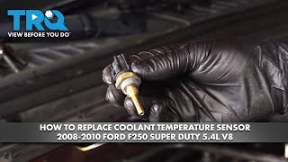 How to Replace Coolant Temperature Sensor 20082010 Ford F250 Super Duty 54L V8 [upl. by Nosral]