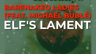 Barenaked Ladies Feat Michael Bublé  Elfs Lament Official Audio [upl. by Nahtanoj]