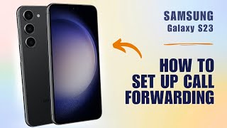 How to Set Up Call Forwarding on Samsung S23 [upl. by Bruno872]