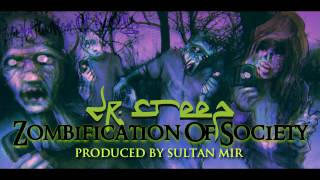 DR CREEP  ZOMBIFICATION OF SOCIETY Produced by Sultan Mir [upl. by Idnat]