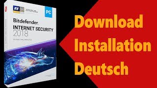 Bitdefender 2018  2017 Download amp Installation Deutsch [upl. by Rebmik3]