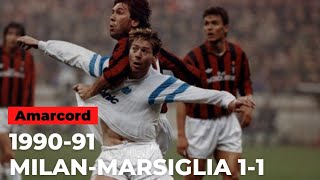 AMARCORD MILANMARSIGLIA 11  Coppa dei Campioni 199091 [upl. by Allerym979]