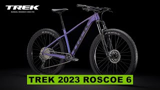 TREK 2023 Roscoe 6 [upl. by Einwahs594]