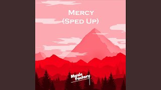 Mercy Sped Up  Remix [upl. by Dranoel443]