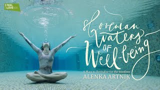 Slovenian waters of wellbeing A Place to Revitalise for the freediver Alenka Artnik 💧🌊 [upl. by Frasch371]