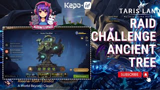 TARISLAND Raid Challenge  Root of Corrosion Ancient Tree  ASIA1 First Clear [upl. by Sidoon139]