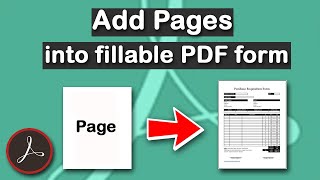 How to add a page into a fillable pdf form in adobe acrobat pro DC [upl. by Grover322]