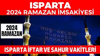 ISPARTA 2024 RAMAZAN İMSAKİYESİ  Isparta İftar ve Sahur Vakitleri 2024 [upl. by Aneehsak]