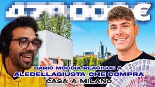 DARIO MOCCIA REAGISCE a ALEDELLAGIUSTA che COMPRA CASA a MILANO [upl. by Sherrod]