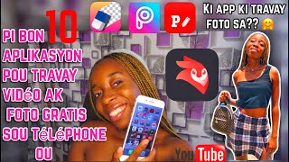 10 PI BON APLIKASYON POU TRAVAY VIDÉO AK FOTO SOU TÉLÉPHONE ANDROID AK IOS GRATIS [upl. by Nadean]