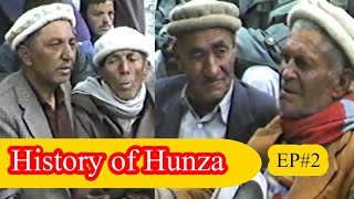 History of Hunza ep2  historical story  Hunza valley Pakistan [upl. by Cattima]