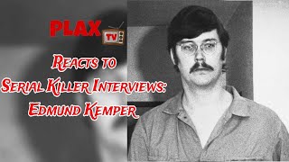 Serial Killer Interview Edmund Kemper  PLAXtv Reacts [upl. by Inram712]