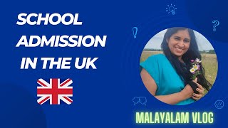 How to Apply for School Admission in The UK  Malayalam Vlog [upl. by Kowal]