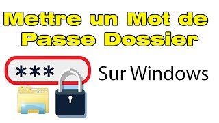 Comment mettre un mot de passe sur un dossier Windows 10 [upl. by Wier835]