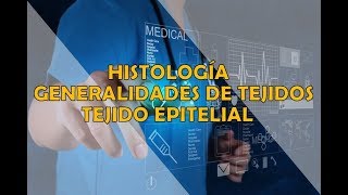 GENERALIDADES DE TEJIDOS  TEJIDO EPITELIAL [upl. by Bora]