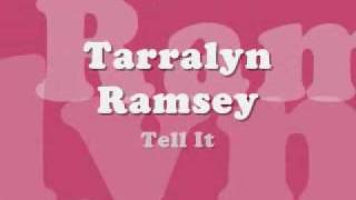 Tarralyn Ramsey  Tell It [upl. by Gerrard798]